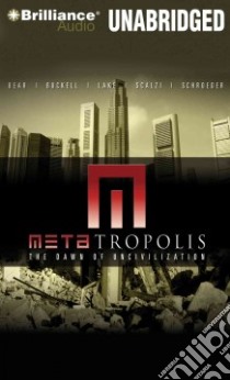 Metatropolis (CD Audiobook) libro in lingua di Lake Jay, Buckell Tobias, Bear Elizabeth, Scalzi John, Schroeder Karl