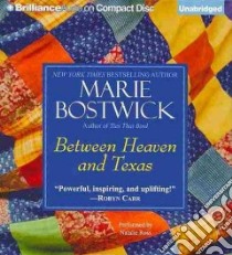 Between Heaven and Texas (CD Audiobook) libro in lingua di Bostwick Marie