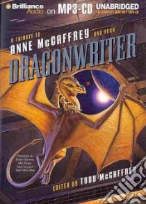 Dragonwriter (CD Audiobook) libro in lingua di McCaffrey Todd J. (EDT), Durante Emily (NRT), Foster Mel (NRT), Ian Janis (NRT)