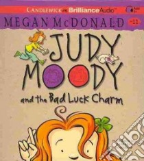 Judy Moody and the Bad Luck Charm (CD Audiobook) libro in lingua di McDonald Megan, Rosenblat Barbara (NRT)