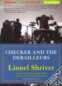 Checker and the Derailleurs (CD Audiobook) libro in lingua di Shriver Lionel, Andrews MacLeod (NRT)