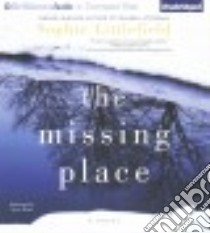 The Missing Place (CD Audiobook) libro in lingua di Littlefield Sophie, Bean Joyce (NRT)
