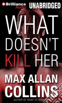 What Doesn't Kill Her (CD Audiobook) libro in lingua di Collins Max Allan, Miller Dan John (NRT)