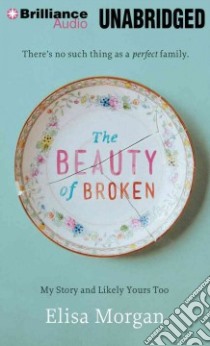 The Beauty of Broken (CD Audiobook) libro in lingua di Morgan Elisa
