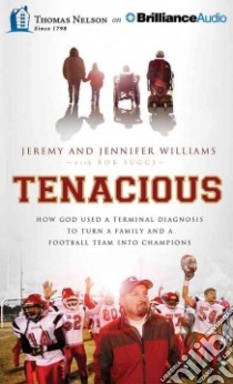 Tenacious (CD Audiobook) libro in lingua di Williams Jeremy, Williams Jennifer, Suggs Rob, Carr Julie (NRT)
