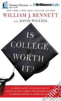 Is College Worth It? (CD Audiobook) libro in lingua di Bennett William J., Wilezol David, Cresswell Tommy (NRT)