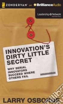 Innovation's Dirty Little Secret (CD Audiobook) libro in lingua di Osborne Larry, Cresswell Tommy (NRT)