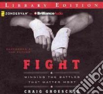 Fight (CD Audiobook) libro in lingua di Groeschel Craig
