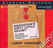 Innovation's Dirty Little Secret (CD Audiobook) libro in lingua di Osborne Larry, Cresswell Tommy (NRT)