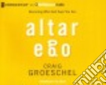 Altar Ego (CD Audiobook) libro in lingua di Groeschel Craig