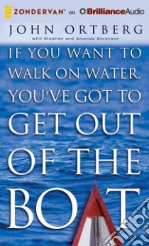 If You Want to Walk on Water, You've Got to Get Out of the Boat (CD Audiobook) libro in lingua di Ortberg John, England Maurice (NRT)