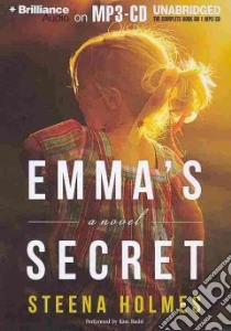 Emma's Secret (CD Audiobook) libro in lingua di Holmes Steena, Rudd Kate (NRT)