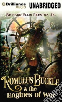 Romulus Buckle & the Engines of War (CD Audiobook) libro in lingua di Preston Richard Ellis Jr., Daniels Luke (NRT)