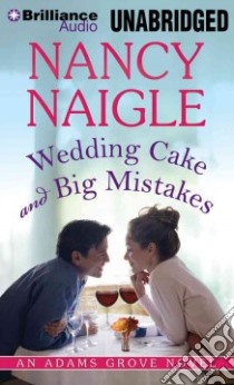 Wedding Cake and Big Mistakes (CD Audiobook) libro in lingua di Naigle Nancy, McManus Shannon (NRT)