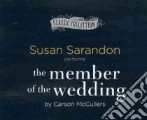 The Member of the Wedding (CD Audiobook) libro in lingua di McCullers Carson, Sarandon Susan (NRT)