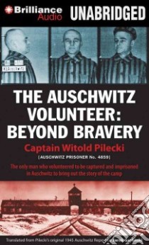 The Auschwitz Volunteer (CD Audiobook) libro in lingua di Pilecki Witold, Garlinski Jarek (TRN), Probosz Marek (NRT), Kliban Ken (NRT), Lee John (NRT)