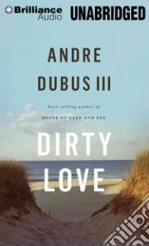 Dirty Love (CD Audiobook) libro in lingua di Dubus Andre III