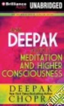 Ask Deepak About Meditation and Higher Consciousness (CD Audiobook) libro in lingua di Chopra Deepak, Bean Joyce (NRT)