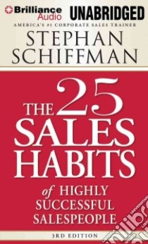 25 Sales Habits of Highly Successful Salespeople (CD Audiobook) libro in lingua di Schiffman Stephan