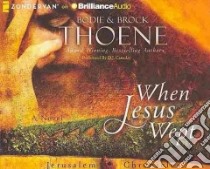 When Jesus Wept (CD Audiobook) libro in lingua di Thoene Bodie, Thoene Brock, Canaday D. J. (NRT)
