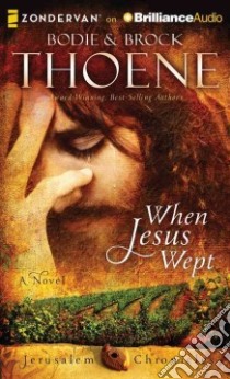 When Jesus Wept (CD Audiobook) libro in lingua di Thoene Bodie, Thoene Brock, Canaday D. J. (NRT)