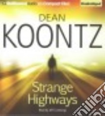 Strange Highways (CD Audiobook) libro in lingua di Koontz Dean R., Cummings Jeff (NRT)