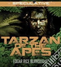 Tarzan of the Apes (CD Audiobook) libro in lingua di Burroughs Edgar Rice, Chatty John (NRT)