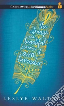The Strange and Beautiful Sorrows of Ava Lavender (CD Audiobook) libro in lingua di Walton Leslye, Campbell Cassandra (NRT)