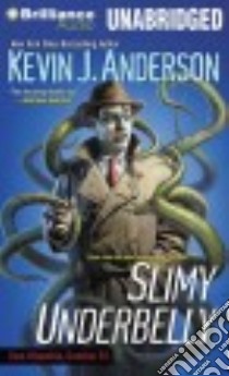 Slimy Underbelly (CD Audiobook) libro in lingua di Anderson Kevin J., Gigante Phil (NRT)