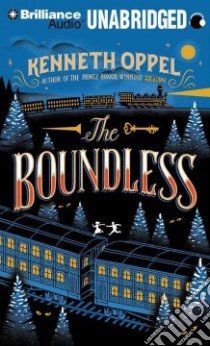 The Boundless (CD Audiobook) libro in lingua di Oppel Kenneth, Podehl Nick (NRT)