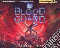 The Blood Guard (CD Audiobook) libro in lingua di Roy Carter, Podehl Nick (NRT)