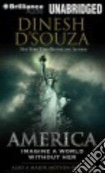 America (CD Audiobook) libro in lingua di D'Souza Dinesh, Dixon Walter (NRT)