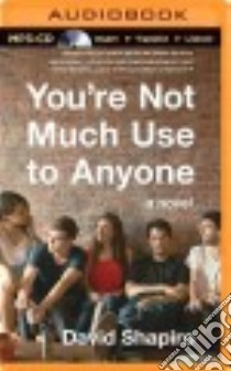 You're Not Much Use to Anyone (CD Audiobook) libro in lingua di Shapiro David, Podehl Nick (NRT)