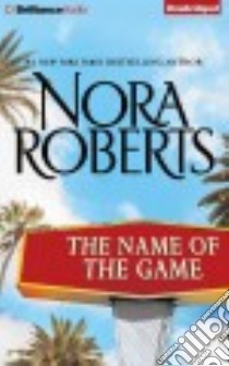 The Name of the Game (CD Audiobook) libro in lingua di Roberts Nora, Rudd Kate (NRT)