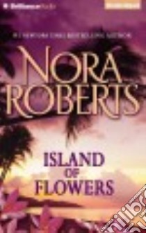 Island of Flowers (CD Audiobook) libro in lingua di Roberts Nora, Eyre Justine (NRT)