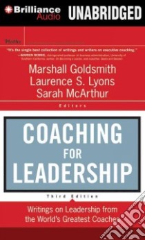 Coaching for Leadership (CD Audiobook) libro in lingua di Goldsmith Marshall (EDT), Lyons Laurence S. (EDT), Mcarthur Sarah (EDT), Williams Christine (NRT), Christy Paul (NRT)