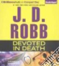 Devoted in Death (CD Audiobook) libro in lingua di Robb J. D., Ericksen Susan (NRT)