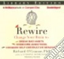 Rewire (CD Audiobook) libro in lingua di O'Connor Richard Ph.D., Stella Fred (NRT)