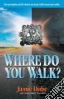 Where Do You Walk? libro in lingua di Dube Jamie