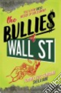 The Bullies of Wall Street libro in lingua di Bair Sheila
