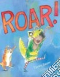 Roar! libro in lingua di Sauer Tammi, Starin Liz (ILT)