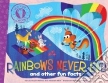 Rainbows Never End libro in lingua di DiSiena Laura Lyn, Eliot Hannah, Oswald Pete (ILT)