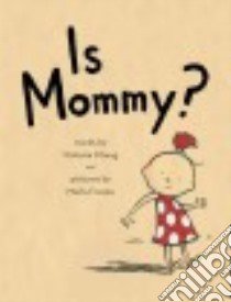 Is Mommy? libro in lingua di Chang Victoria, Frazee Marla (ILT)