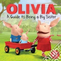 A Guide to Being a Big Sister libro in lingua di Shaw Natalie, Spaziante Patrick (ILT)