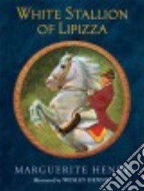 White Stallion of Lipizza libro in lingua di Henry Marguerite, Dennis Wesley (ILT)