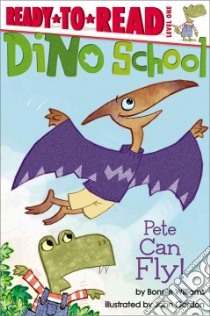 Pete Can Fly! libro in lingua di Williams Bonnie (ILT), Gordon John (ILT)