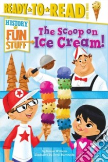 The Scoop on Ice Cream! libro in lingua di Williams Bonnie, Burroughs Scott (ILT)