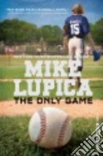 The Only Game libro in lingua di Lupica Mike