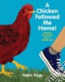 A Chicken Followed Me Home! libro in lingua di Page Robin