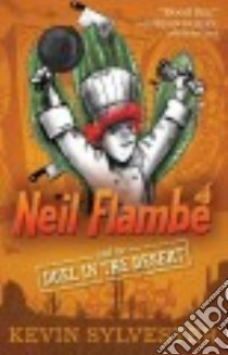 Neil Flambe and the Duel in the Desert libro in lingua di Sylvester Kevin